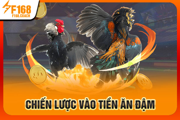 Chiến lược vào tiền ăn đậm