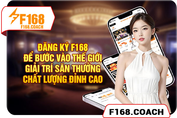 Đăng ký F168 để tham gia giải trí chất lượng đỉnh cao Đăng ký F168 để tham gia giải trí chất lượng đỉnh cao