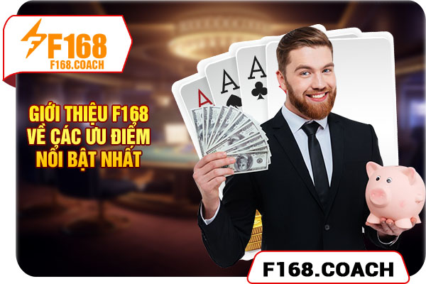 Giới thiệu F168 về các ưu điểm nổi bật nhất Giới thiệu F168 về các ưu điểm nổi bật nhất