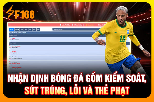 Nhận định bóng đá gồm kiểm soát, sút trúng, lỗi và thẻ phạt Nhận định bóng đá gồm kiểm soát, sút trúng, lỗi và thẻ phạt