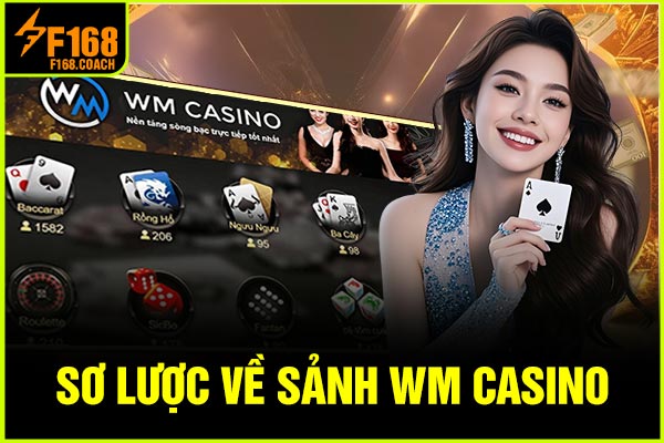 Sơ lược về sảnh WM Casino Sơ lược về sảnh WM Casino