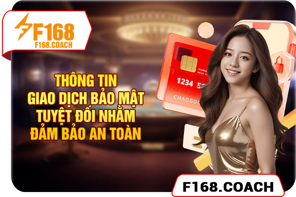 Thông tin giao dịch bảo mật tuyệt đối cho hội viên Thông tin giao dịch bảo mật tuyệt đối cho hội viên