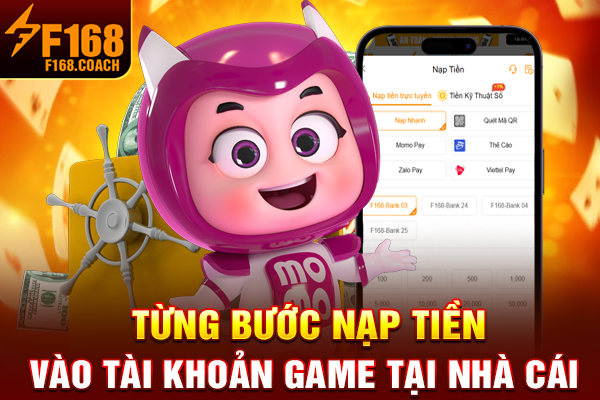 Từng bước nạp tiền vào tài khoản game tại nhà cái Từng bước nạp tiền vào tài khoản game tại nhà cái